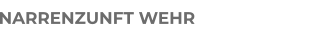 NARRENZUNFT WEHR